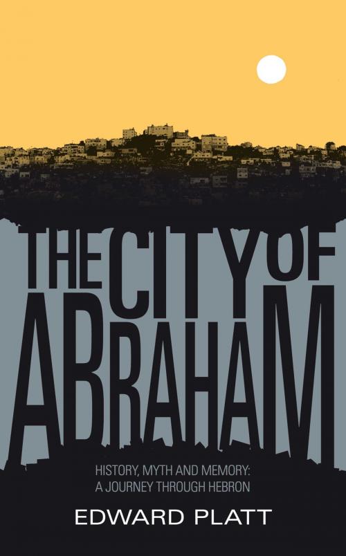 Cover of the book City of Abraham by Edward Platt, Pan Macmillan