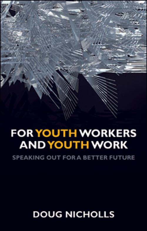 Cover of the book For youth workers and youth work by Nicholls, Doug, Policy Press