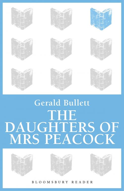 Cover of the book The Daughters of Mrs Peacock by Gerald Bullett, Bloomsbury Publishing