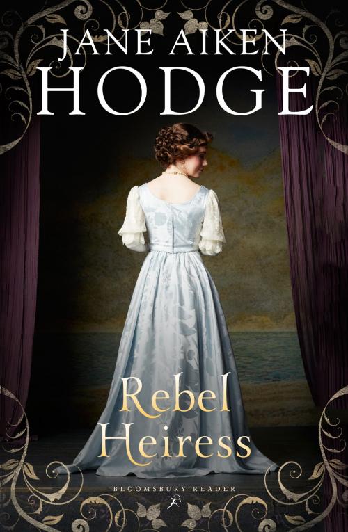Cover of the book Rebel Heiress by Jane Aiken Hodge, Bloomsbury Publishing