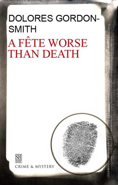 Cover of the book Fete Worse Than Death, A by Dolores Gordon-Smith, Severn House Publishers