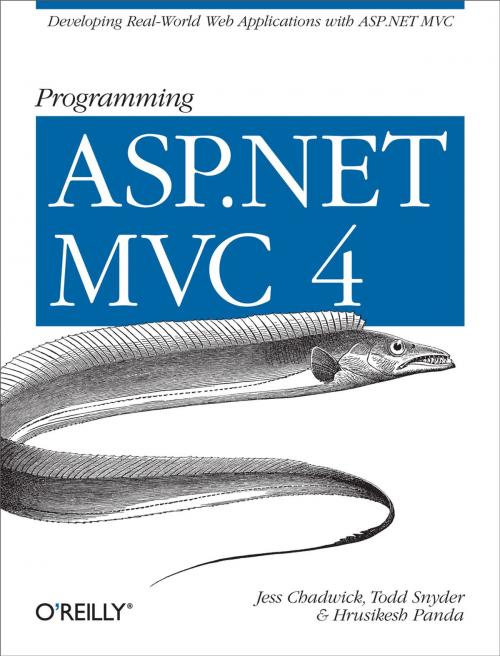 Cover of the book Programming ASP.NET MVC 4 by Jess Chadwick, Todd Snyder, Hrusikesh Panda, O'Reilly Media