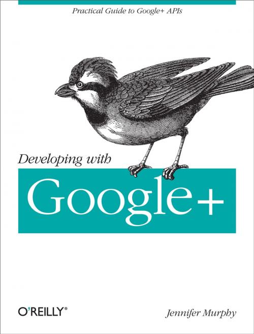 Cover of the book Developing with Google+ by Jennifer Murphy, O'Reilly Media