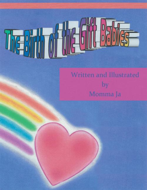 Cover of the book The Birth of the Gift Babies by Momma Ja, WestBow Press