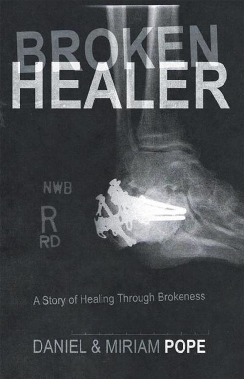 Cover of the book Broken Healer by Daniel, Miriam Pope, WestBow Press