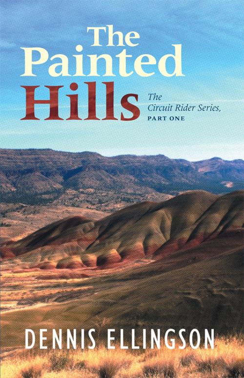 Cover of the book The Painted Hills by Dennis Ellingson, WestBow Press