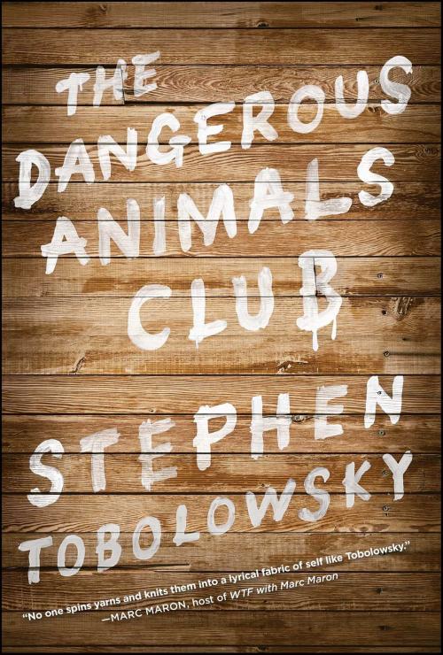 Cover of the book The Dangerous Animals Club by Stephen Tobolowsky, Simon & Schuster