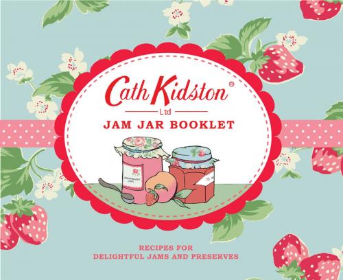 Cover of the book Cath Kidston Jam Jar Booklet by Cath Kidston, Chronicle Books LLC