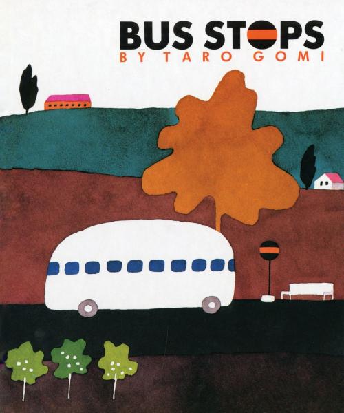 Cover of the book Bus Stops by Taro Gomi, Chronicle Books LLC