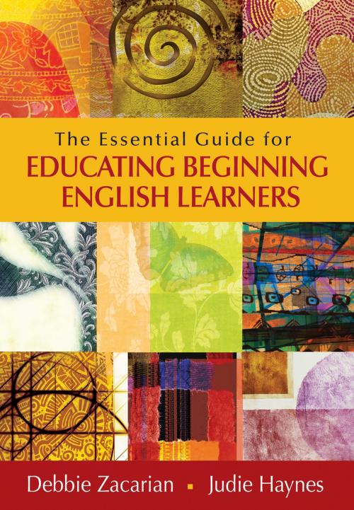 Cover of the book The Essential Guide for Educating Beginning English Learners by Judie Haynes, Debbie Zacarian, SAGE Publications