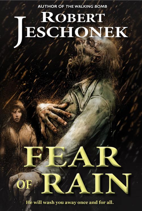 Cover of the book Fear of Rain by Robert Jeschonek, Pie Press