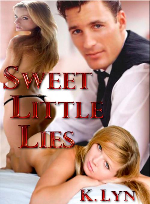 Cover of the book Sweet Little Lies by K. Lyn, Beau to Beau Books