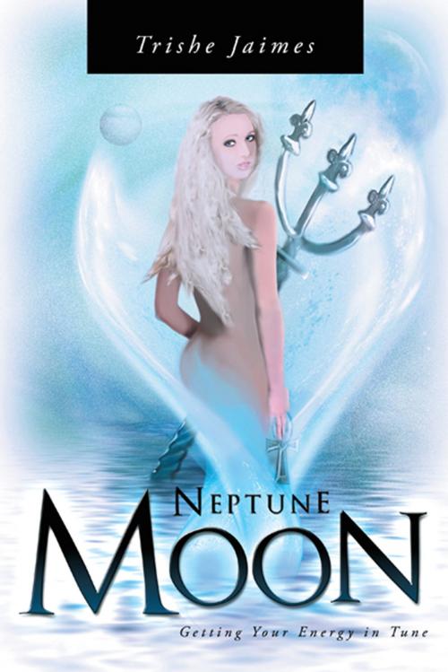 Cover of the book Neptune Moon by Trishe Jaimes, Balboa Press AU