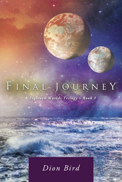 Cover of the book Final Journey by Dion Bird, Balboa Press AU