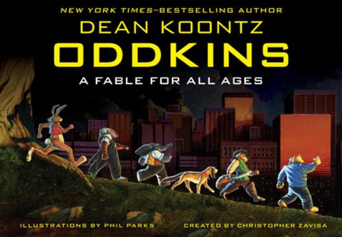 Cover of the book Oddkins: A Fable for All Ages by Dean Koontz, Christopher Zavisa, Mel Parker Books