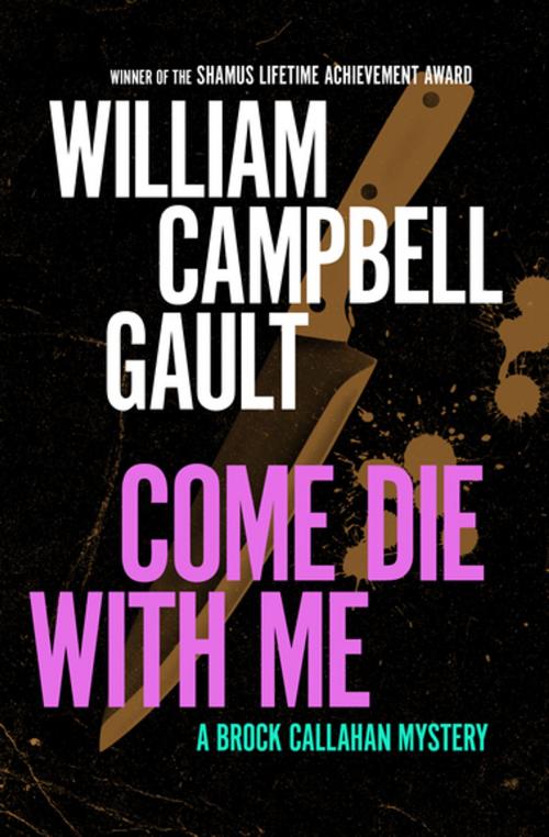 Cover of the book Come Die with Me by William Campbell Gault, MysteriousPress.com/Open Road