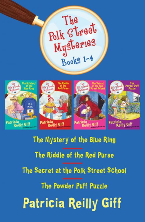 Cover of the book The Polk Street Mysteries, Books 1-4: The Mystery of the Blue Ring, The Riddle of the Red Purse, The Secret at the Polk Street School, and The Powder Puff Puzzle by Patricia Reilly Giff, Open Road