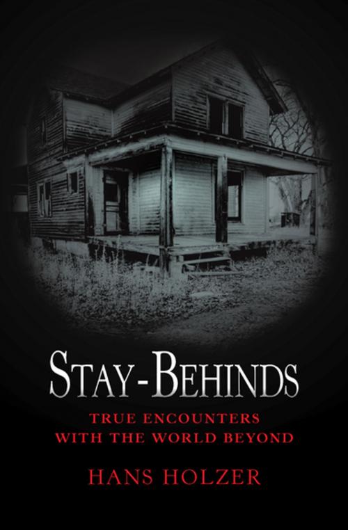 Cover of the book Stay-Behinds by Hans Holzer, Black Dog & Leventhal Publishers