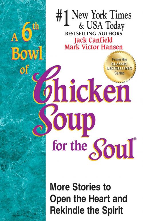 Cover of the book A 6th Bowl of Chicken Soup for the Soul by Jack Canfield, Mark Victor Hansen, Chicken Soup for the Soul