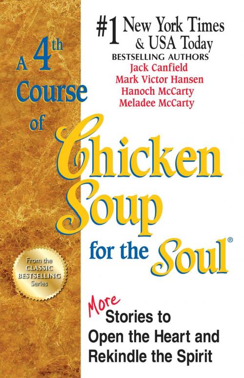 Cover of the book A 4th Course of Chicken Soup for the Soul by Jack Canfield, Mark Victor Hansen, Chicken Soup for the Soul