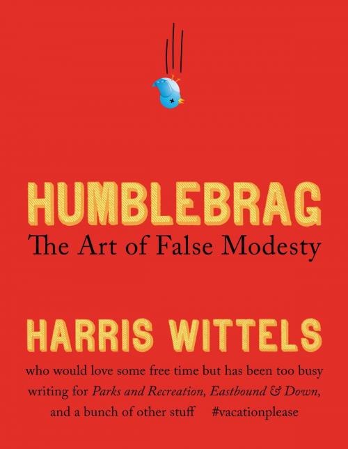 Cover of the book Humblebrag by Harris Wittels, Grand Central Publishing