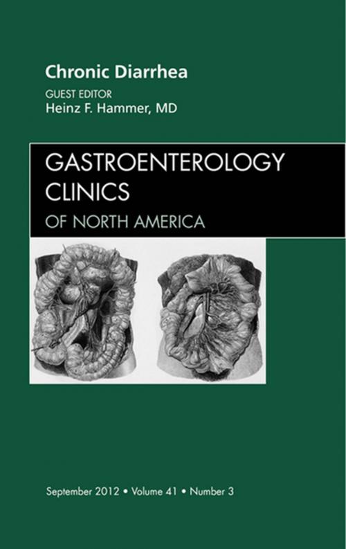 Cover of the book Chronic Diarrhea, An Issue of Gastroenterology Clinics - E-Book by Heinz F. Hammer, MD, Elsevier Health Sciences