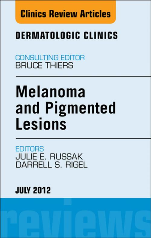 Cover of the book Melanoma and Pigmented Lesions, An Issue of Dermatologic Clinics - E-Book by Julie E. Russak, MD, Darrell S. Rigel, MD, Elsevier Health Sciences