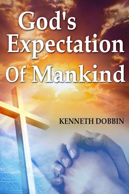 Cover of the book God's Expectation of Mankind by Kenneth Dobbin, eBookIt.com
