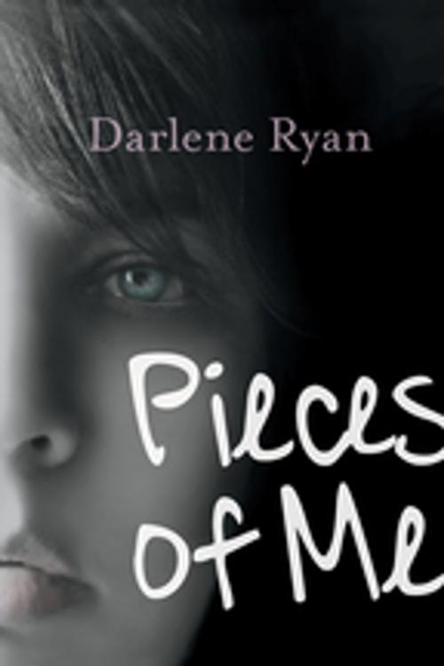 Cover of the book Pieces of Me by Darlene Ryan, Orca Book Publishers
