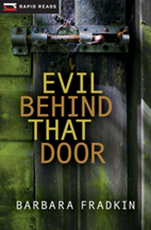 Cover of the book Evil Behind That Door by Barbara Fradkin, Orca Book Publishers