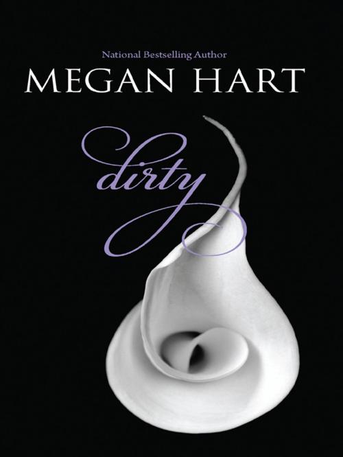 Cover of the book Dirty by Megan Hart, MIRA Books