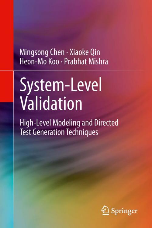 Cover of the book System-Level Validation by Prabhat Mishra, Heon-Mo Koo, Mingsong Chen, Xiaoke Qin, Springer New York