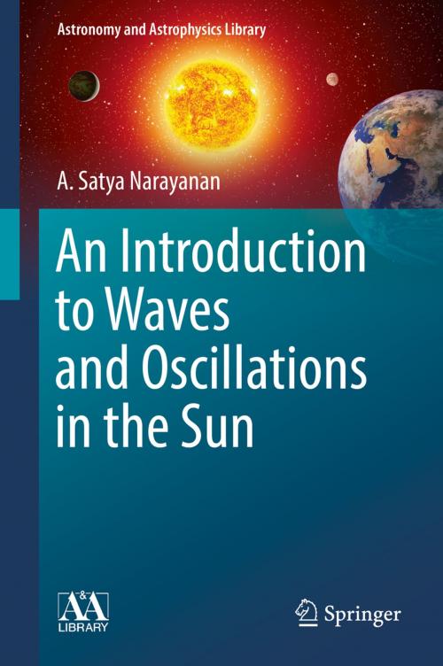 Cover of the book An Introduction to Waves and Oscillations in the Sun by A. Satya Narayanan, Springer New York