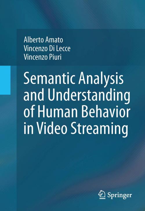 Cover of the book Semantic Analysis and Understanding of Human Behavior in Video Streaming by Vincenzo Piuri, Vincenzo Di Lecce, Alberto Amato, Springer New York