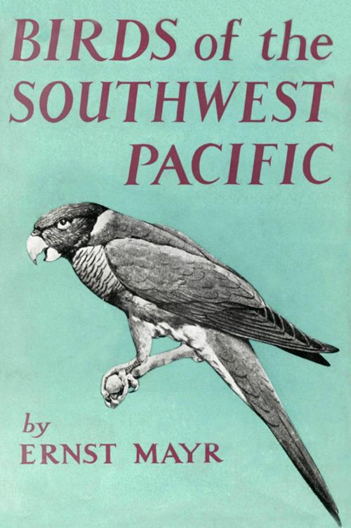 Cover of the book Birds of Southwest Pacific by Ernst Mayr, Mayr, Tuttle Publishing