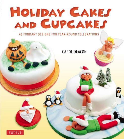 Cover of the book Holiday Cakes and Cupcakes by Carol Deacon, Tuttle Publishing