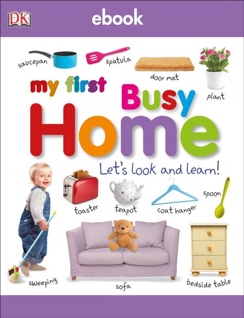 Cover of the book My First Busy Home by DK, DK Publishing