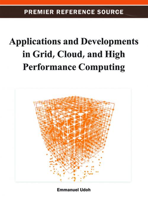 Cover of the book Applications and Developments in Grid, Cloud, and High Performance Computing by , IGI Global