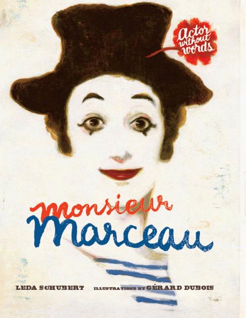Cover of the book Monsieur Marceau by Leda Schubert, Roaring Brook Press