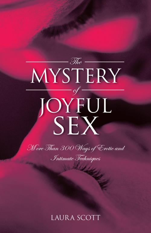 Cover of the book The Mystery of Joyful Sex by LAURA SCOTT, Trafford Publishing