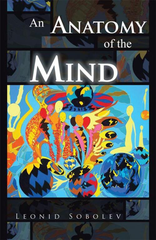 Cover of the book An Anatomy of the Mind by LEONID SOBOLEV, Trafford Publishing