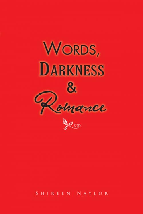 Cover of the book Words, Darkness & Romance by SHIREEN NAYLOR, Trafford Publishing
