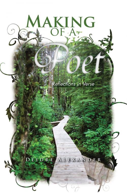 Cover of the book Making of a Poet by Deidre Alexander, Trafford Publishing