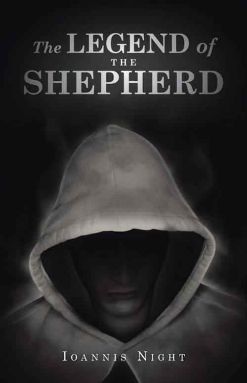 Cover of the book The Legend of the Shepherd by Ioannis Night, Trafford Publishing