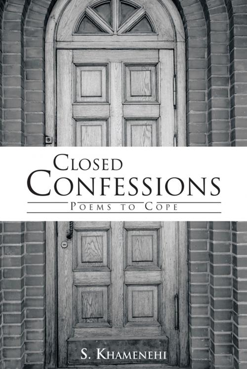 Cover of the book Closed Confessions by S. Khamenehi, AuthorHouse
