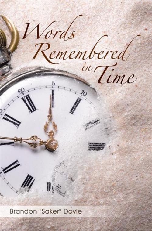 Cover of the book Words Remembered in Time by Brandon Doyle, AuthorHouse UK