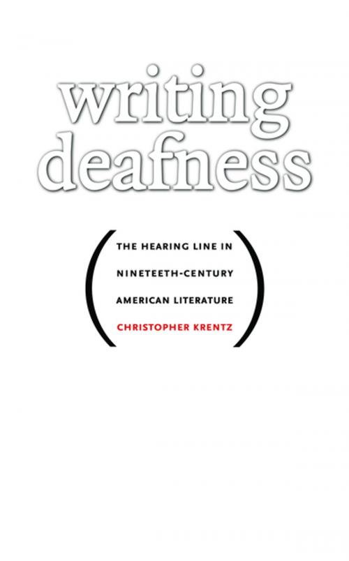 Cover of the book Writing Deafness by Christopher Krentz, The University of North Carolina Press