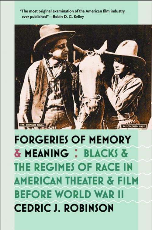 Cover of the book Forgeries of Memory and Meaning by Cedric J. Robinson, The University of North Carolina Press