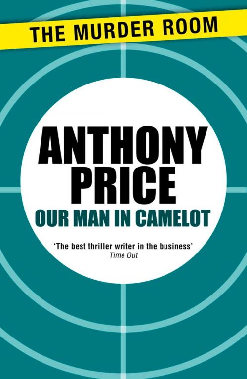 Cover of the book Our Man in Camelot by Anthony Price, Orion Publishing Group