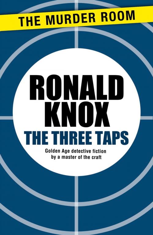 Cover of the book The Three Taps by Ronald Knox, Orion Publishing Group